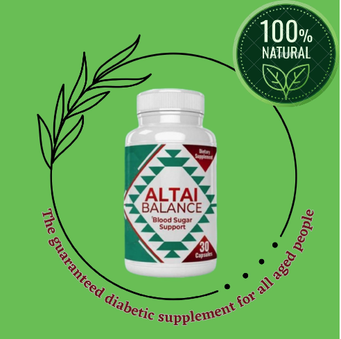 Altai Balance, the guaranteed diabetic supplement for all aged people